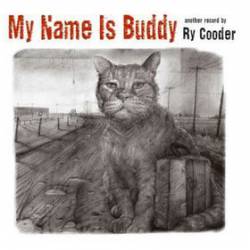Ry Cooder : My Name Is Buddy